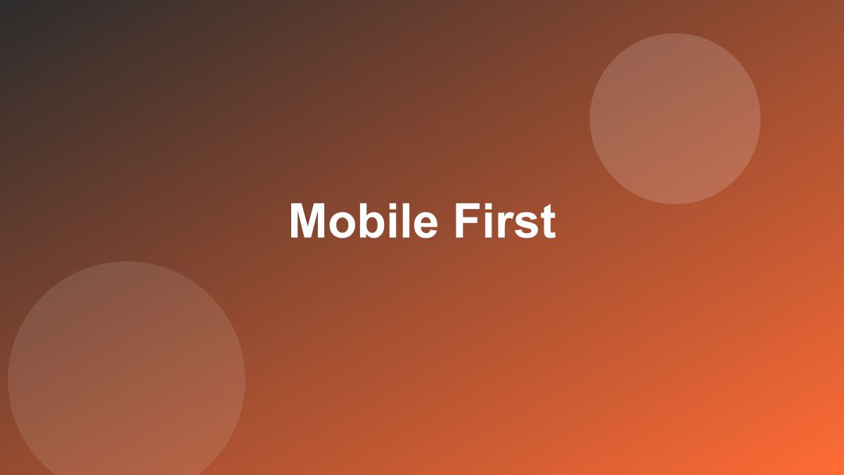 Thinking mobile first